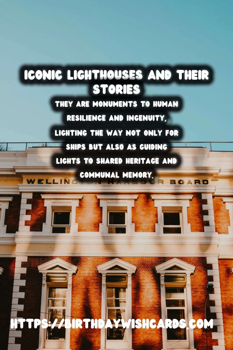 Exploring Remote Historical Lighthouses: Celebrating Their Stories and Timeless Beauty