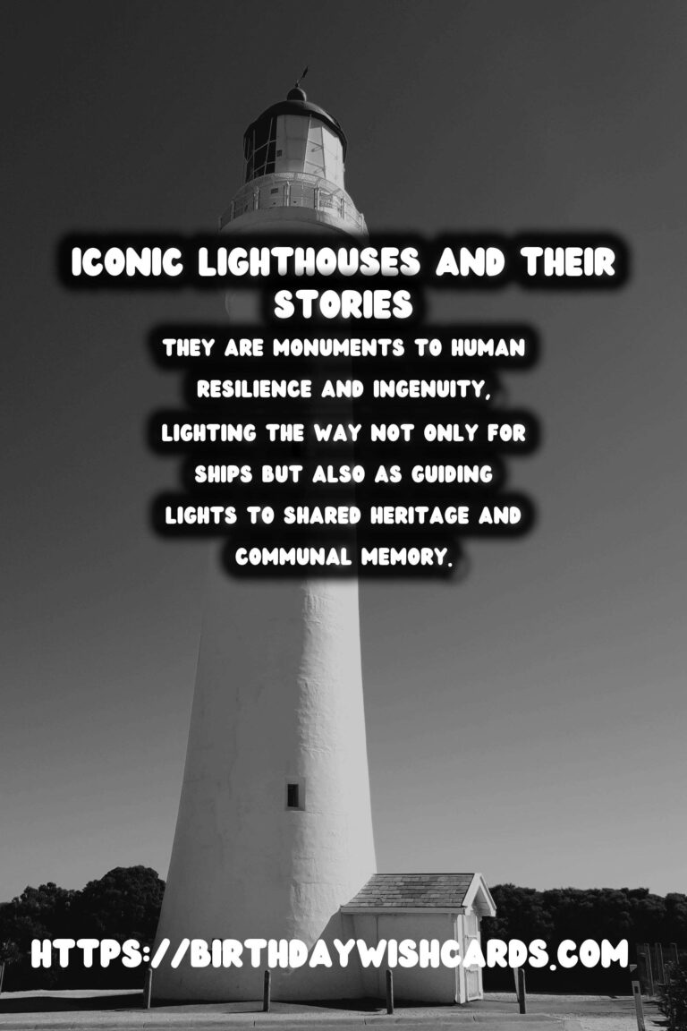 Exploring Remote Historical Lighthouses: Celebrating Their Stories and Timeless Beauty