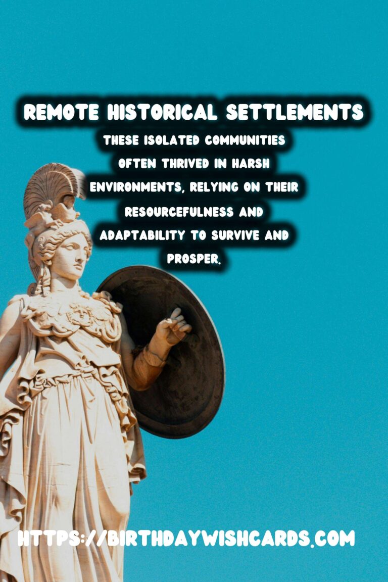 Exploring Remote Historical Settlements: Understanding Life in Isolation