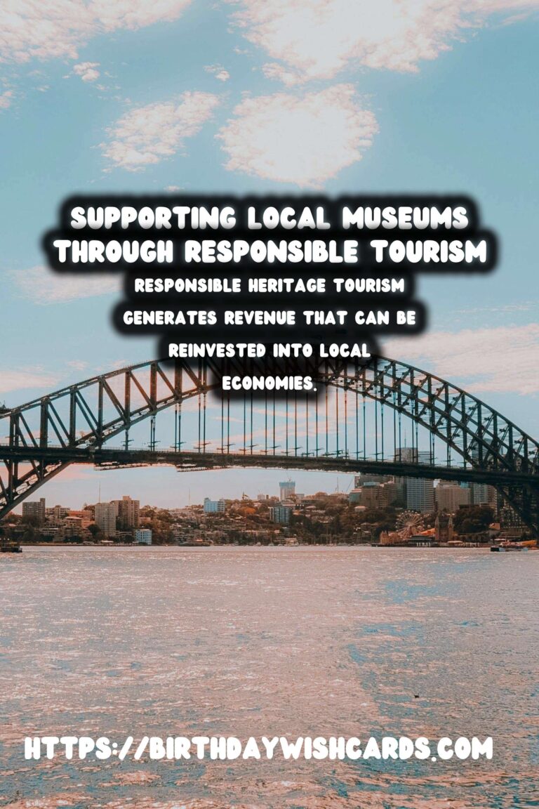 Exploring Responsible Heritage Tourism: Supporting Local Museums