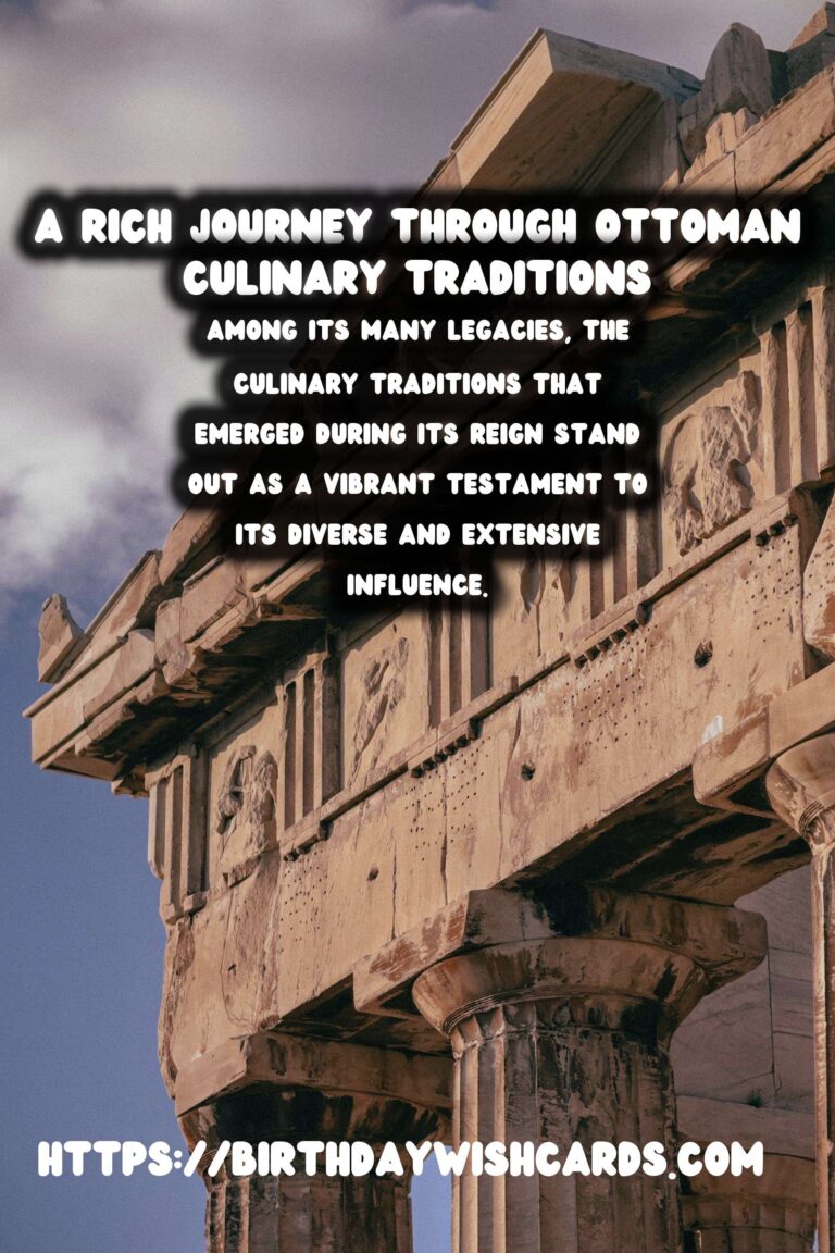 Exploring The Rich Legacy of the Ottoman Empire: A Journey Through Its Culinary Traditions