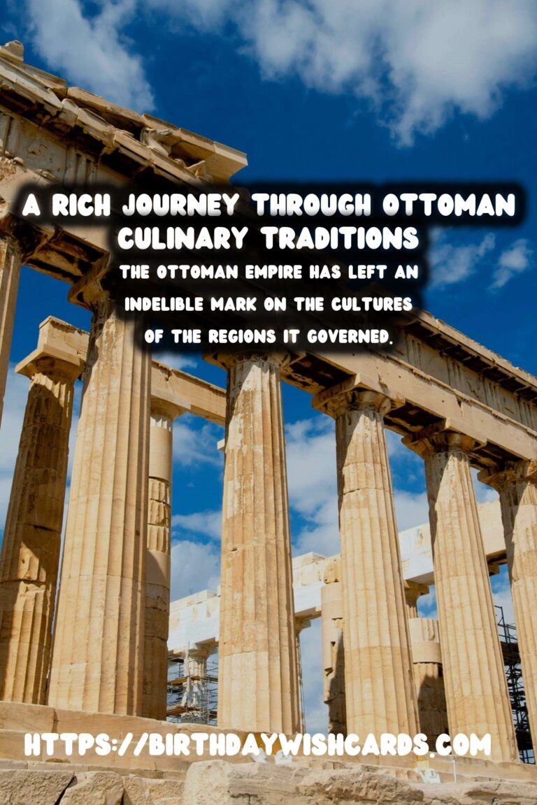 Exploring The Rich Legacy of the Ottoman Empire: A Journey Through Its Culinary Traditions
