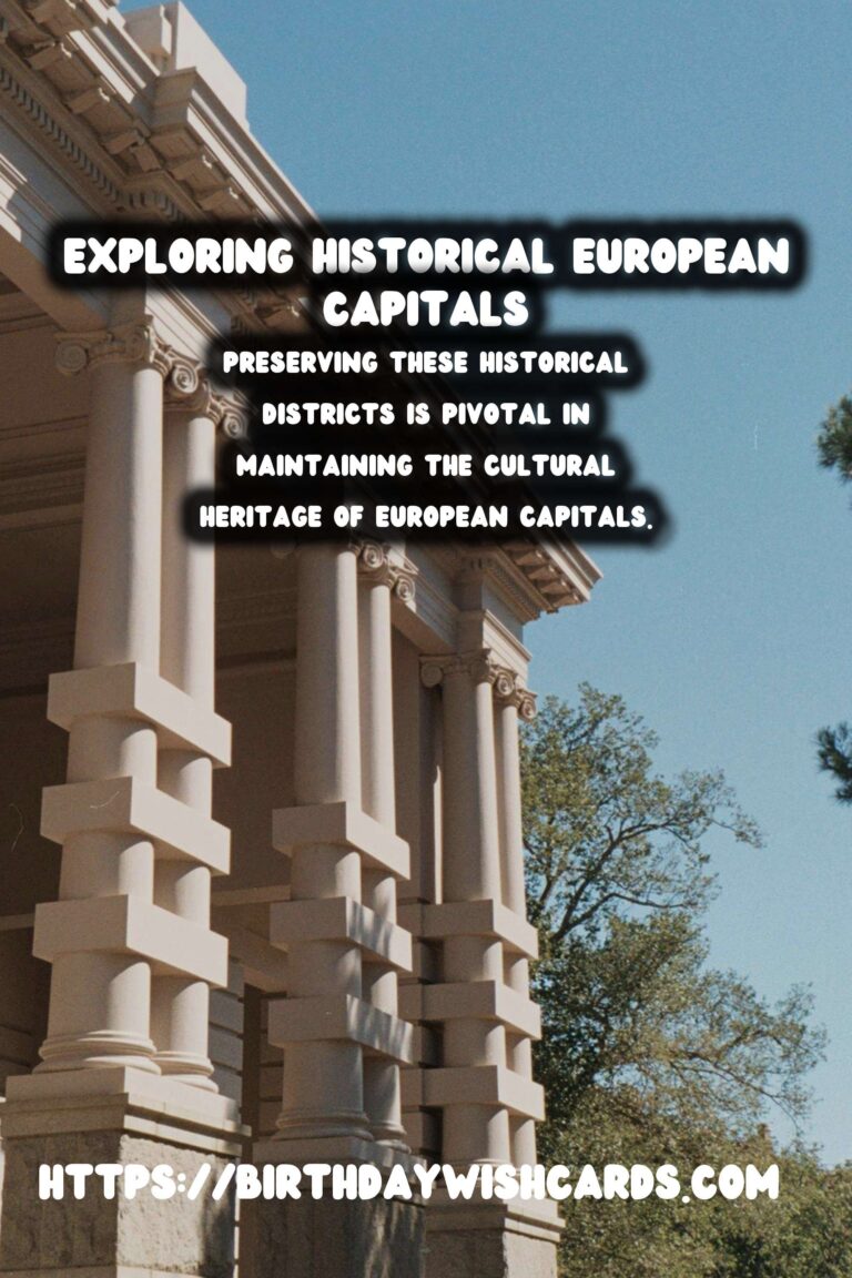 Exploring Time Capsule Historical Districts in European Capitals
