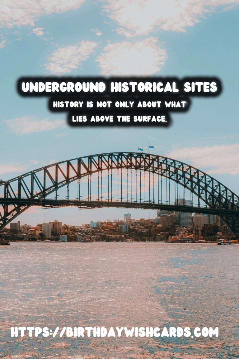 Exploring Underground Historical Sites: Subterranean Wonders