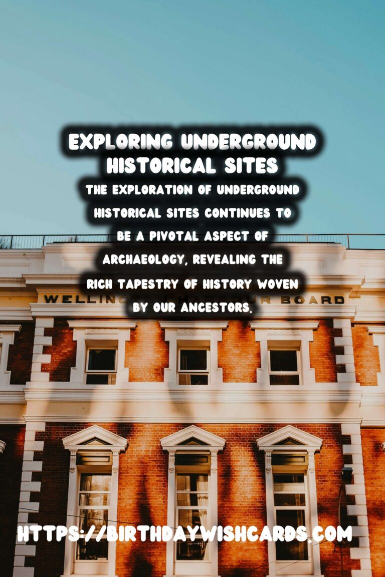 Exploring Underground Historical Sites: Unearthing Archaeological Wonders