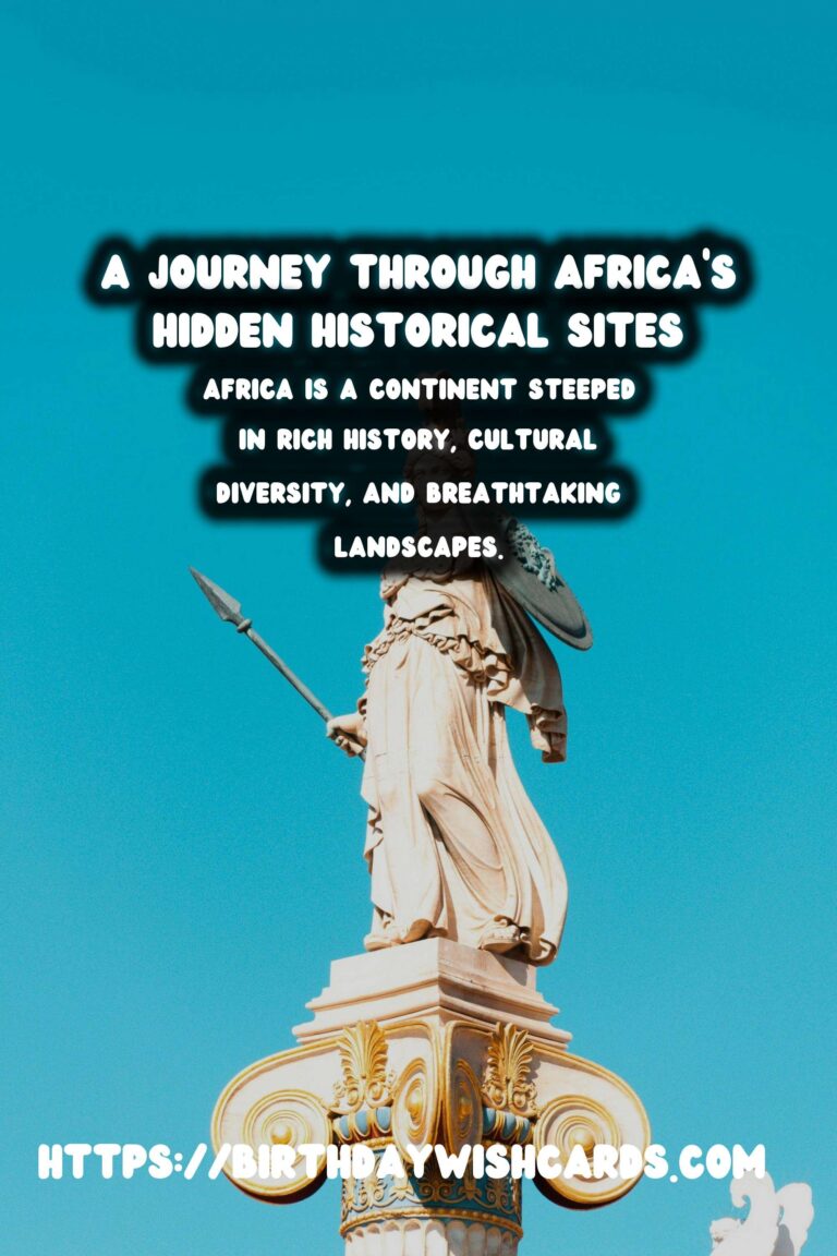 Exploring Undiscovered Historical Landmarks in Africa