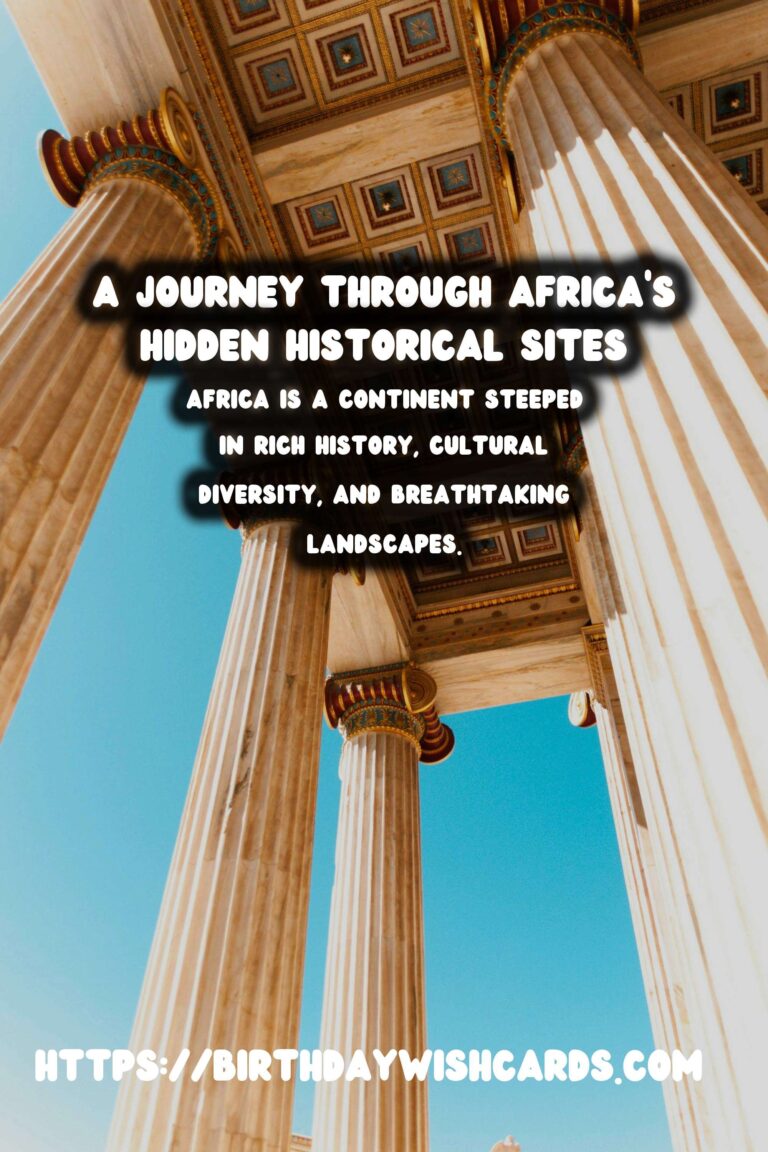 Exploring Undiscovered Historical Landmarks in Africa