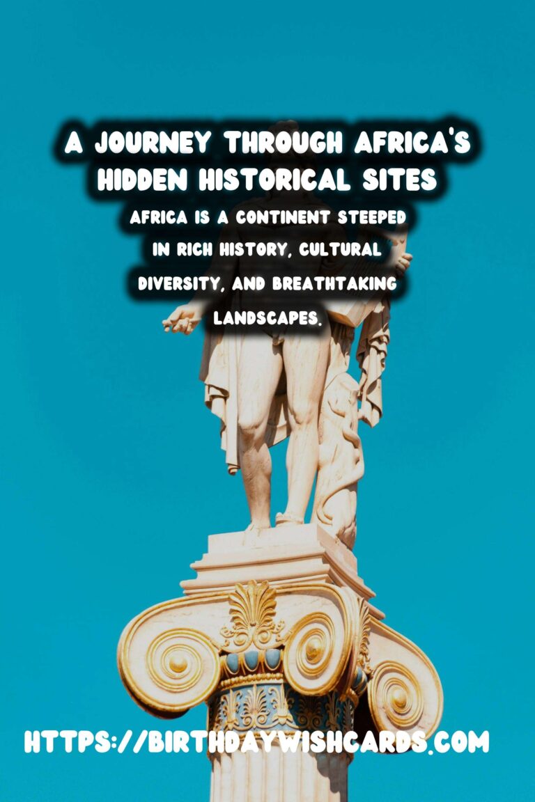 Exploring Undiscovered Historical Landmarks in Africa