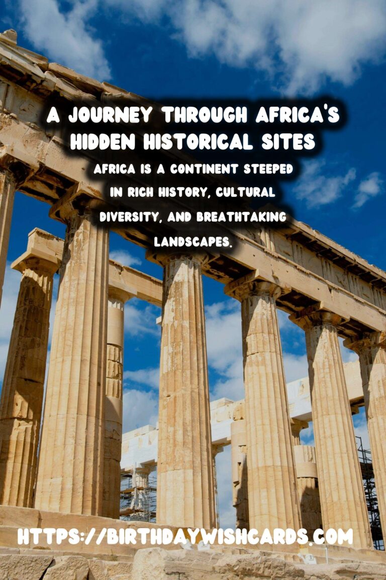 Exploring Undiscovered Historical Landmarks in Africa