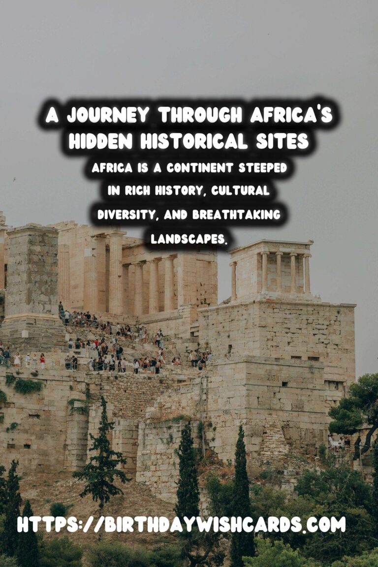 Exploring Undiscovered Historical Landmarks in Africa