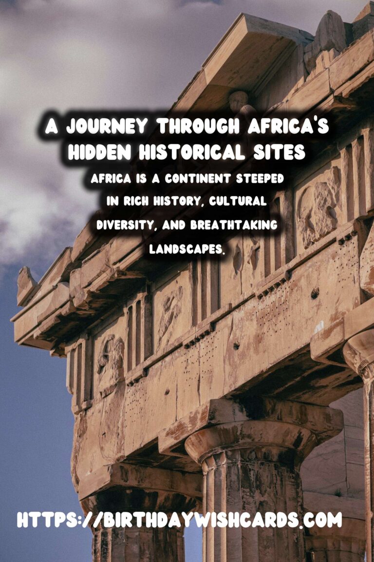 Exploring Undiscovered Historical Landmarks in Africa