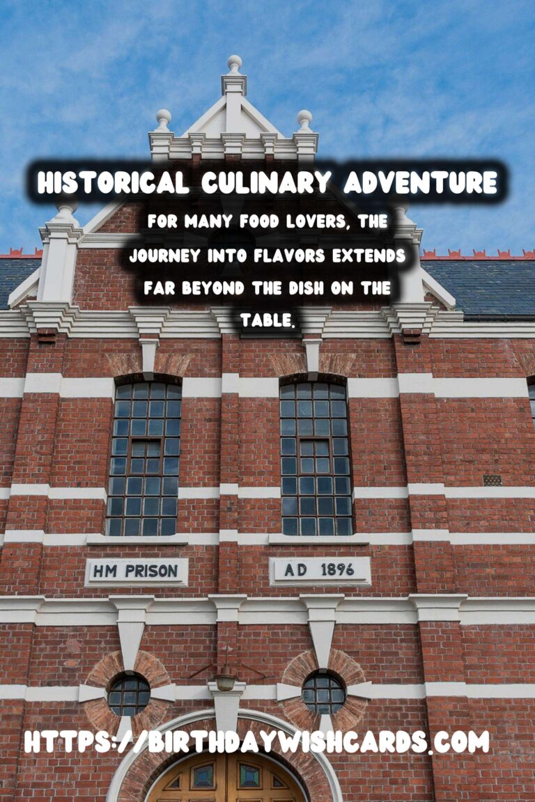 Exploring Unique Historical Culinary Experiences for Adventurous Foodies