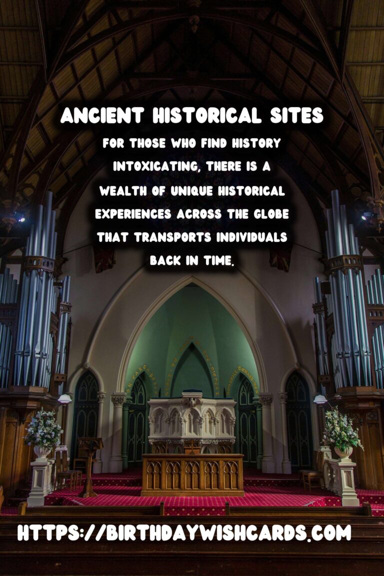 Exploring Unique Historical Experiences for the Avid History Enthusiast