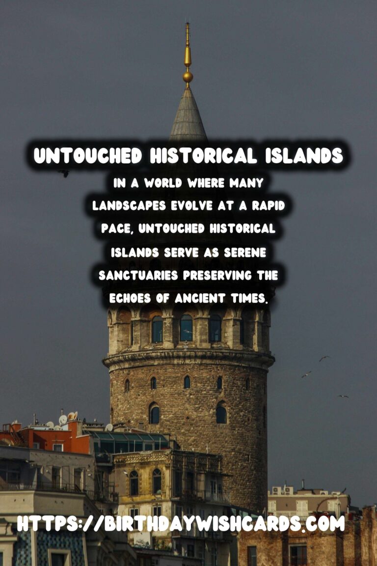 Exploring Untouched Historical Islands Around the World