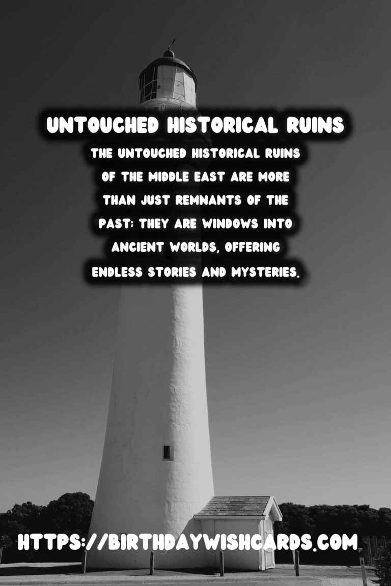 Exploring Untouched Historical Ruins in the Middle East: A Journey through Time