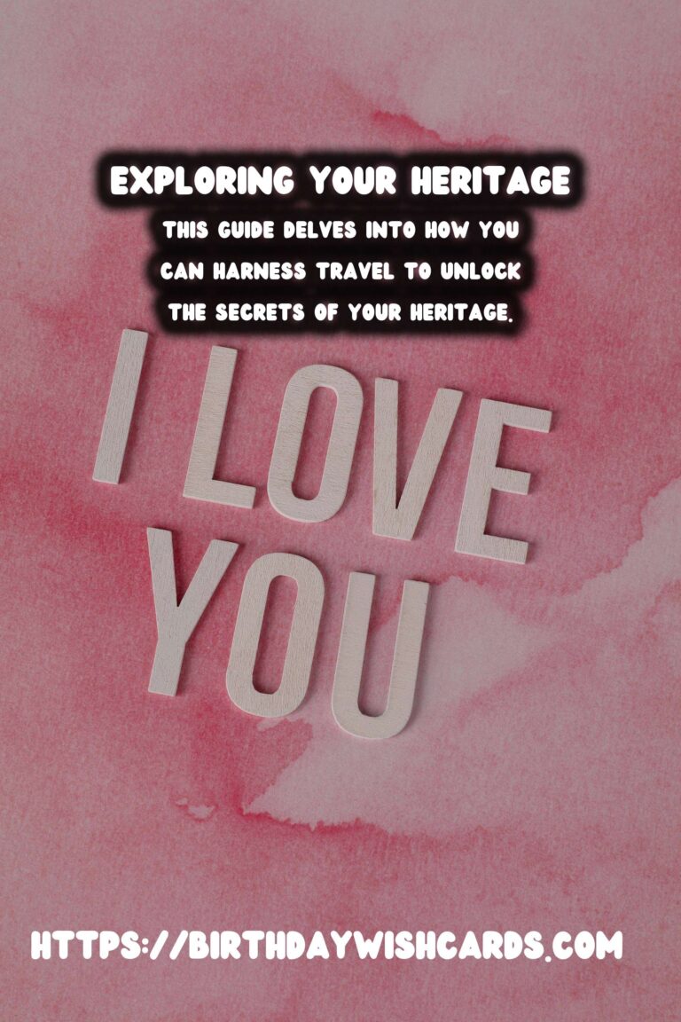 Exploring Your Heritage: Tips for Researching Ancestry Through Travel