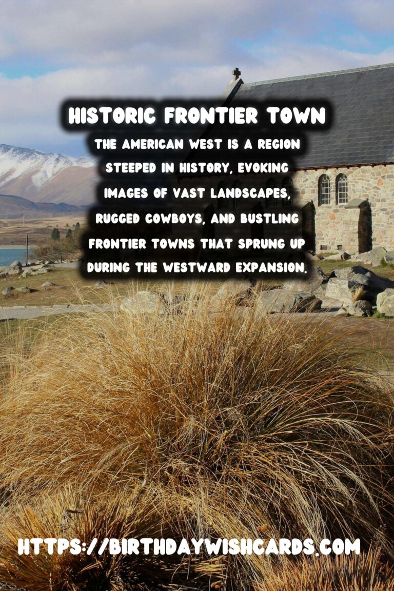 Exploring the American West's Frontier Towns: A Journey Through History and Culture