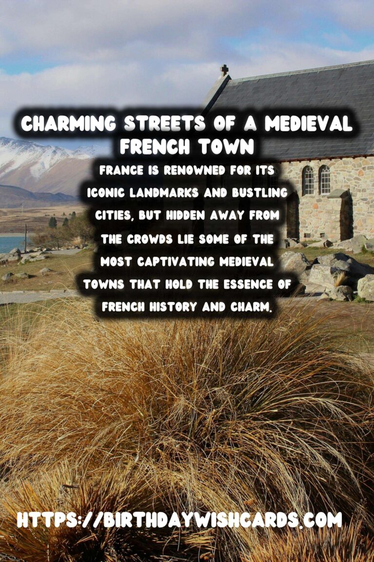 Exploring the Enchantment of Lesser-Known Medieval Towns in France