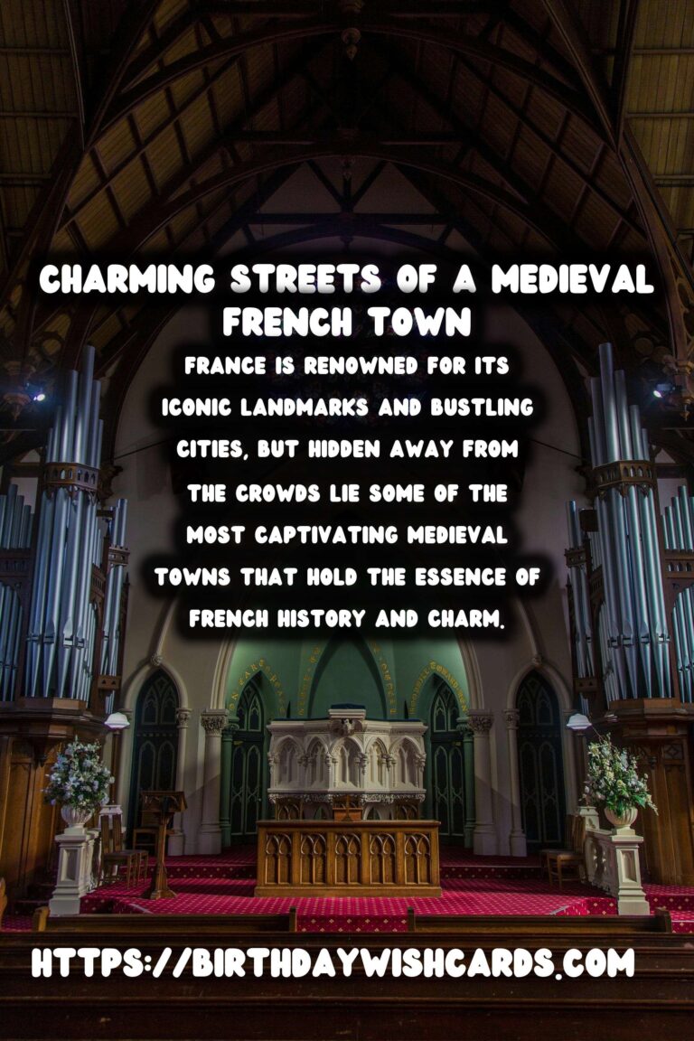 Exploring the Enchantment of Lesser-Known Medieval Towns in France
