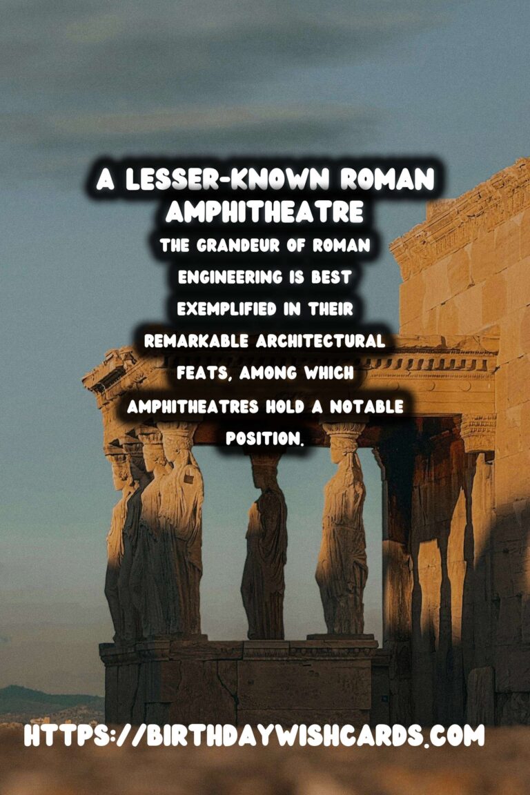 Exploring the Enigmatic Lesser-Known Roman Amphitheatres