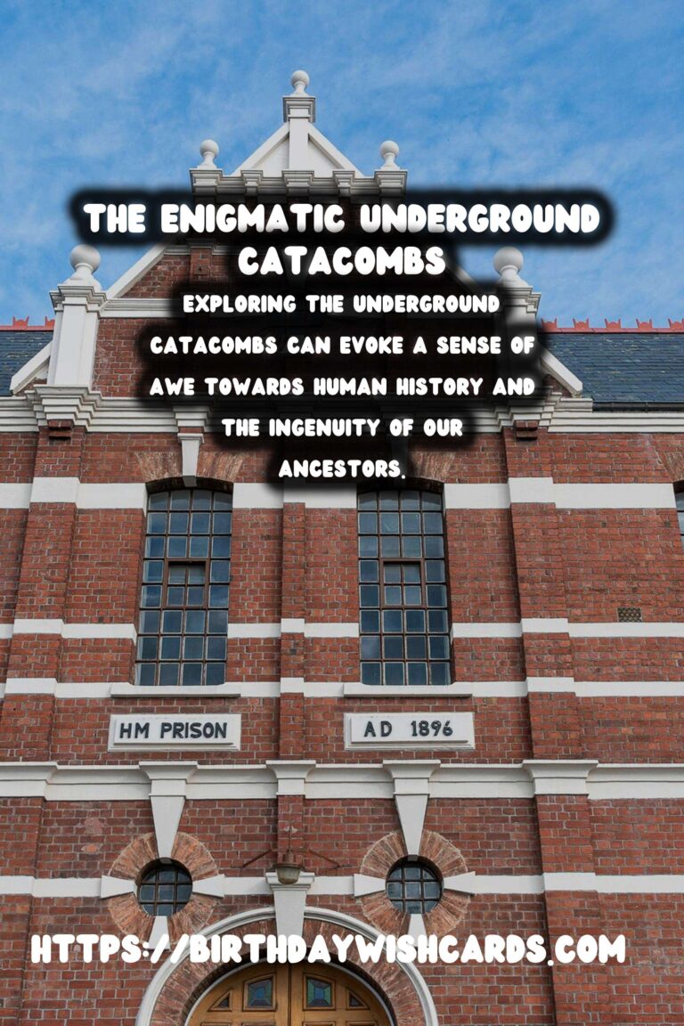 Exploring the Enigmatic Underground Catacombs of Historical Importance
