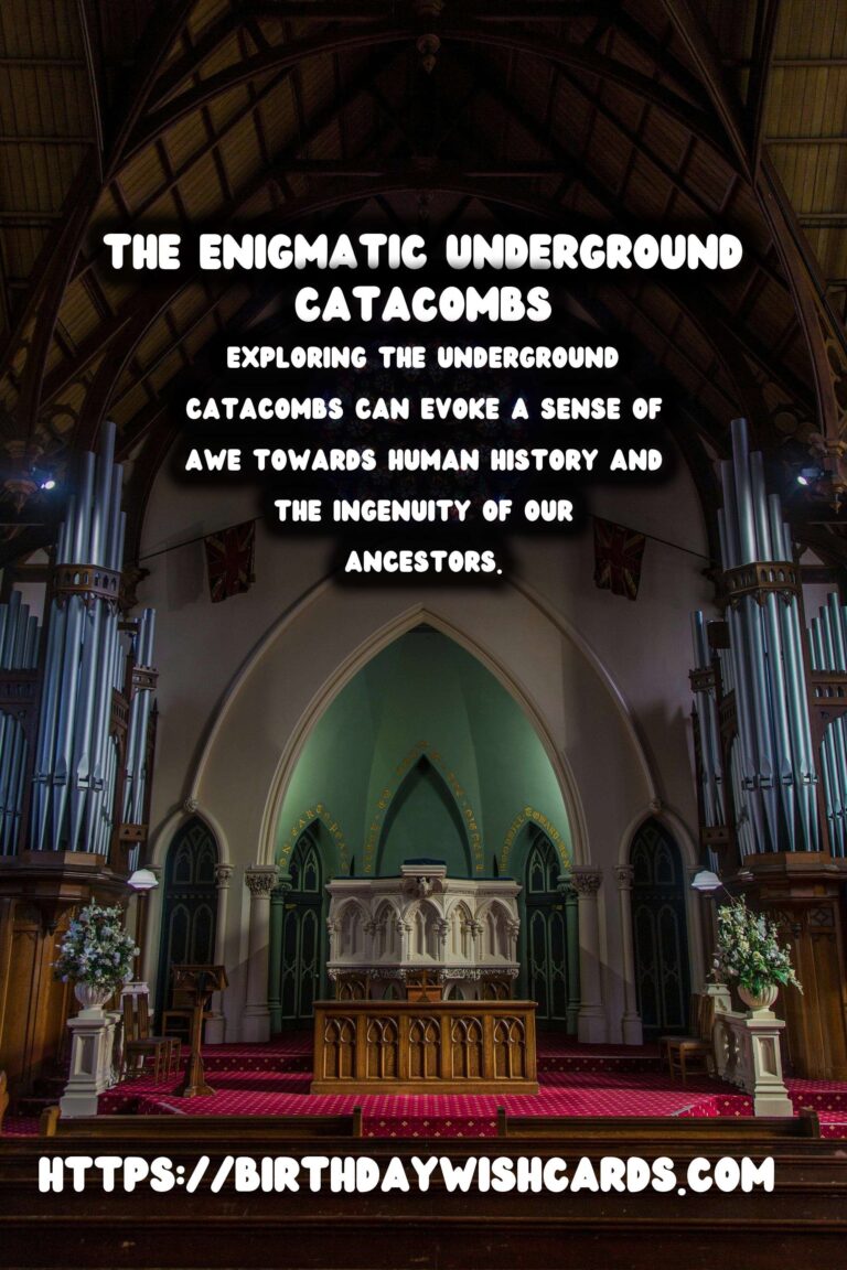 Exploring the Enigmatic Underground Catacombs of Historical Importance