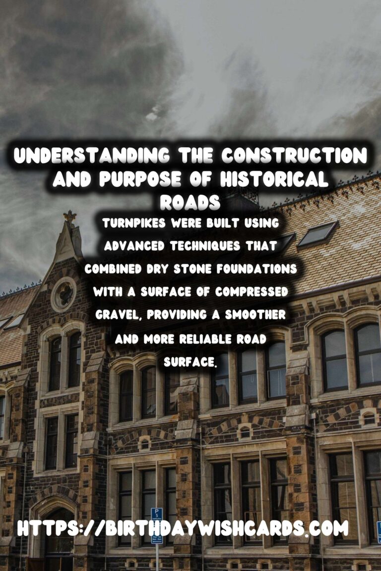 Exploring the Fascinating History of Ancient Roads: Their Construction and Purpose