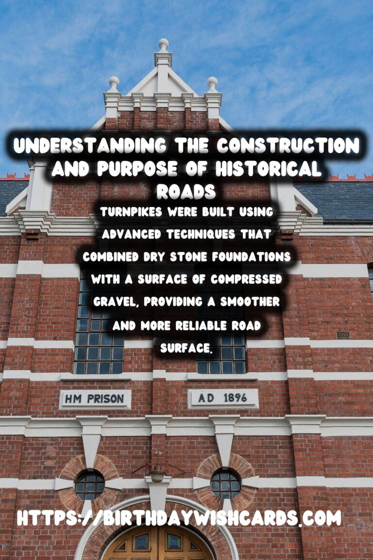 Exploring the Fascinating History of Ancient Roads: Their Construction and Purpose