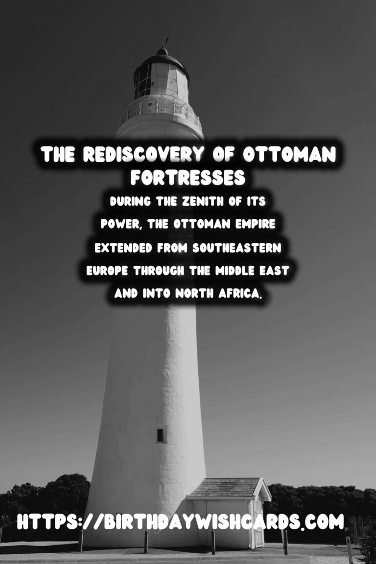 Exploring the Forgotten Fortifications of the Ottoman Empire