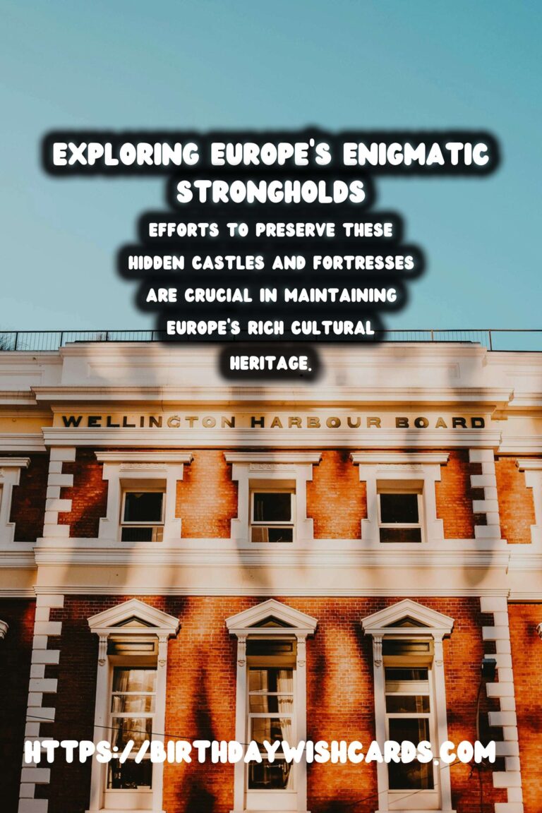 Exploring the Hidden Castles and Secret Fortresses of Europe
