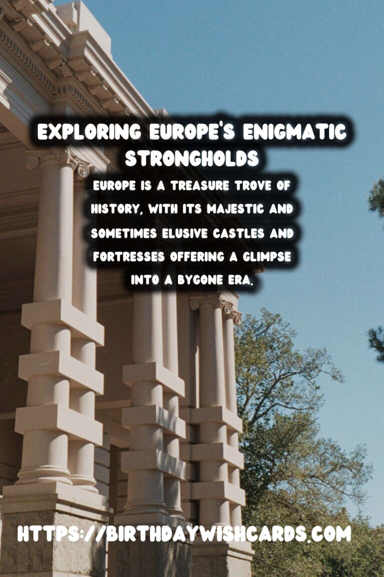 Exploring the Hidden Castles and Secret Fortresses of Europe