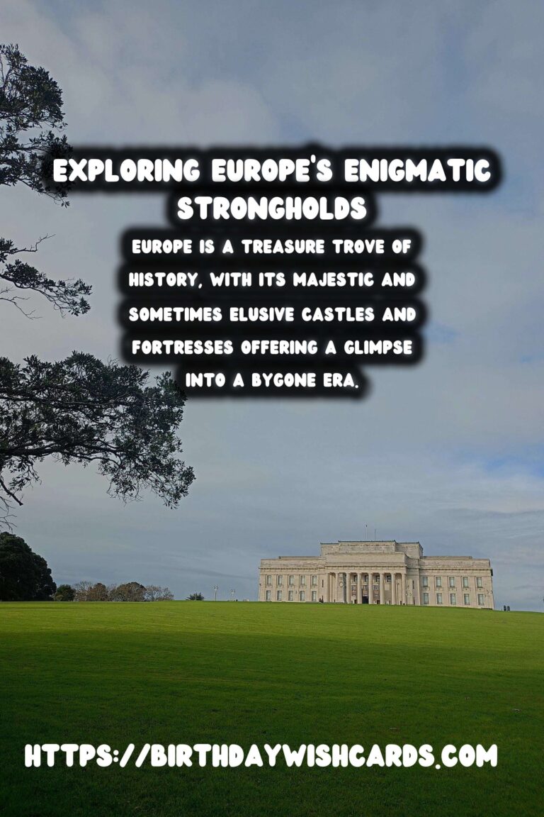 Exploring the Hidden Castles and Secret Fortresses of Europe