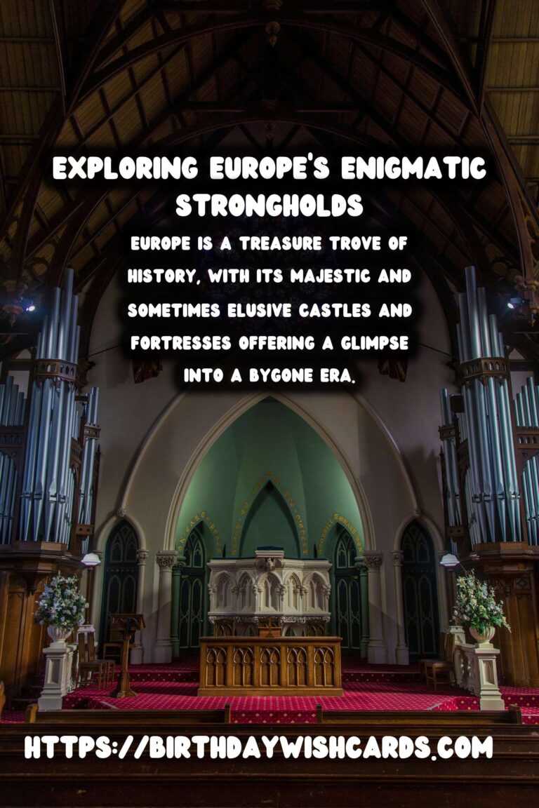 Exploring the Hidden Castles and Secret Fortresses of Europe