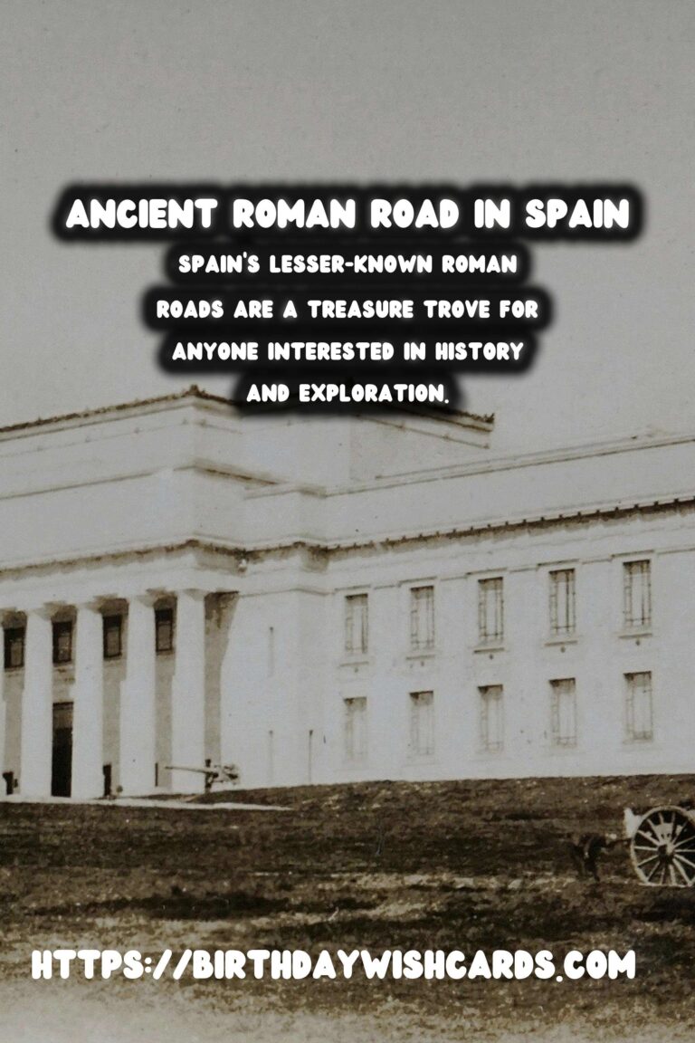 Exploring the Hidden Marvels of Spain's Lesser-Known Roman Roads
