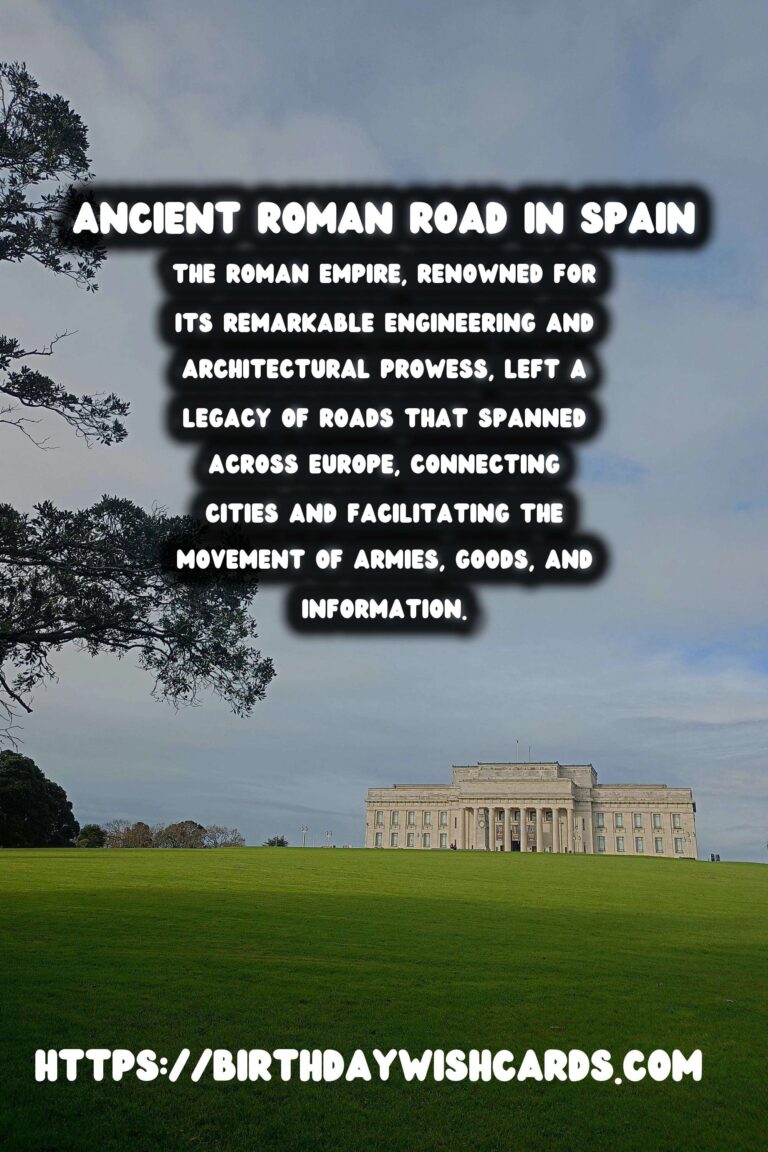 Exploring the Hidden Marvels of Spain's Lesser-Known Roman Roads