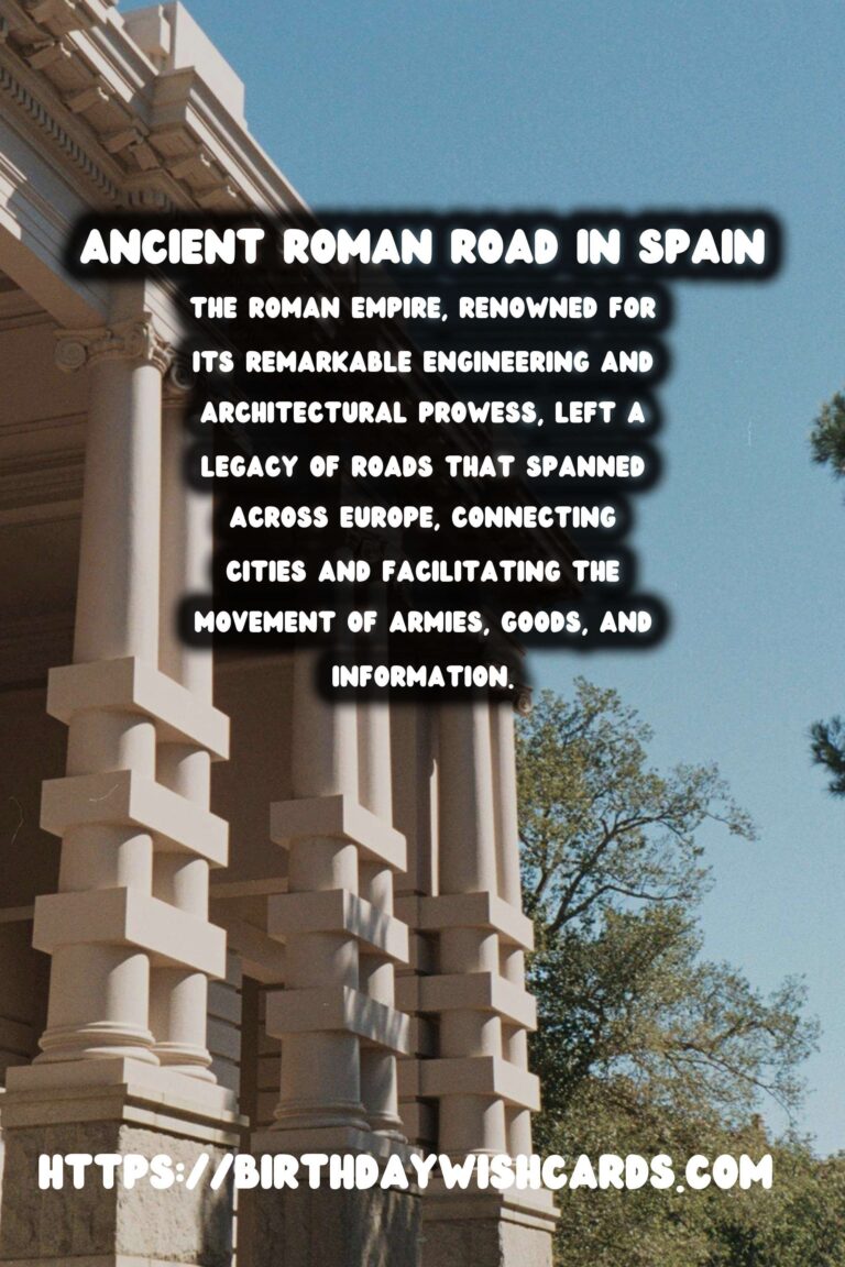 Exploring the Hidden Marvels of Spain's Lesser-Known Roman Roads
