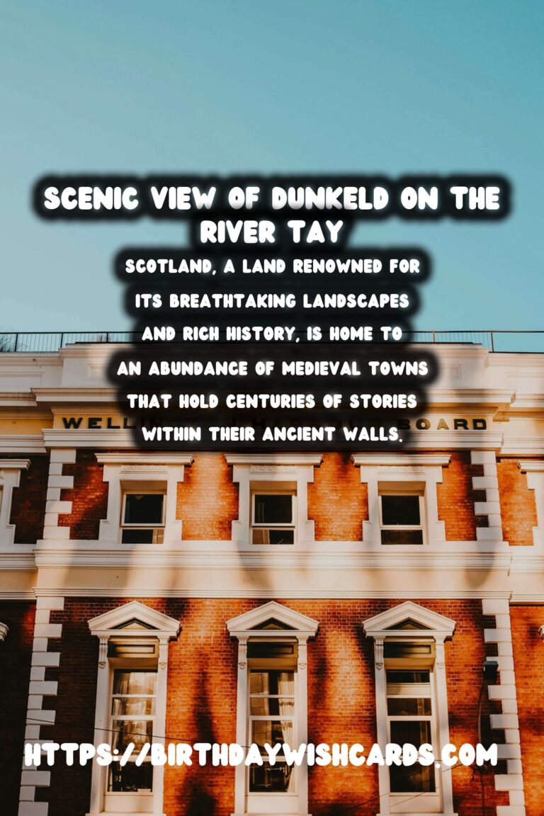 Exploring the Hidden Medieval Gems of Scotland: Lesser-Known Towns