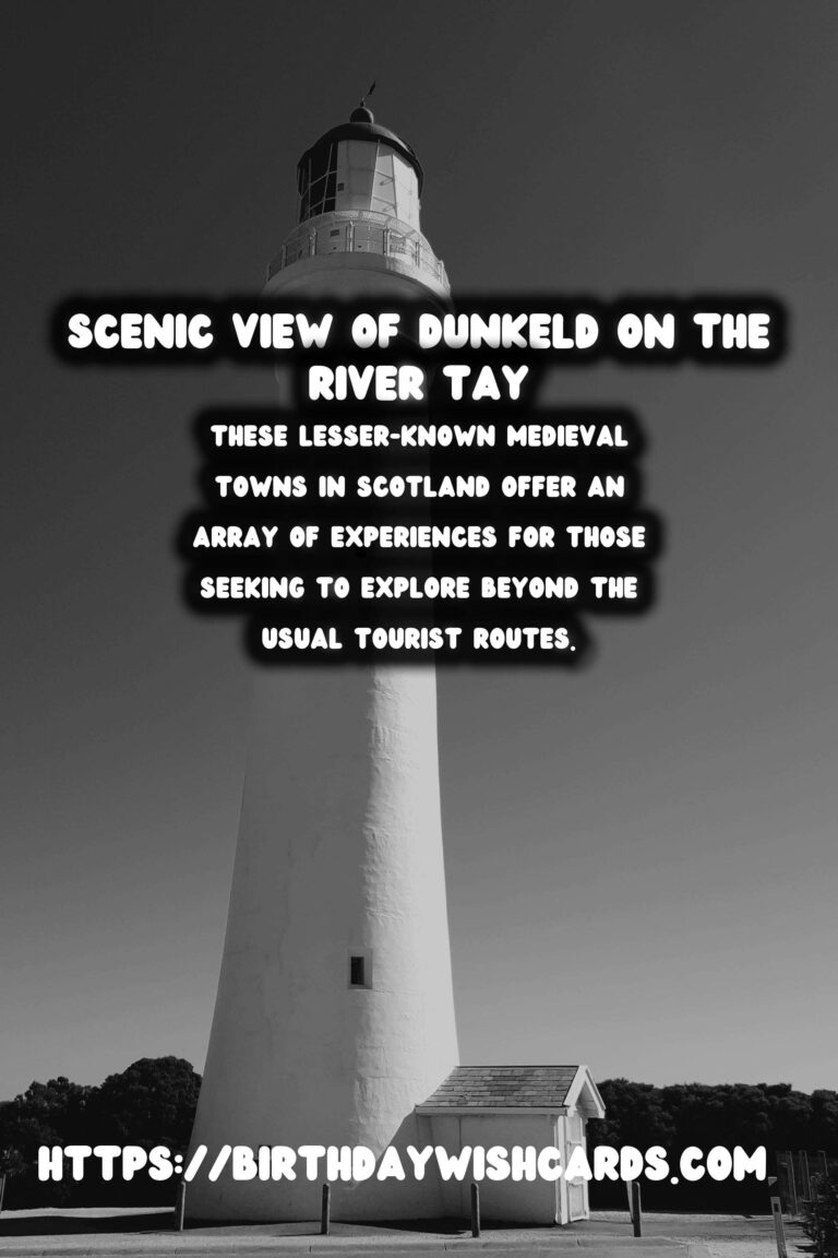 Exploring the Hidden Medieval Gems of Scotland: Lesser-Known Towns