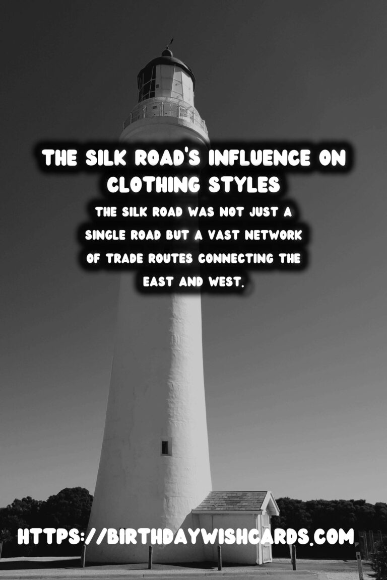 Exploring the Historical Impact of The Silk Road on Clothing