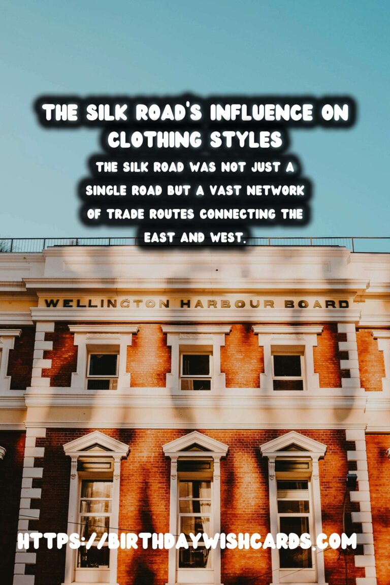 Exploring the Historical Impact of The Silk Road on Clothing