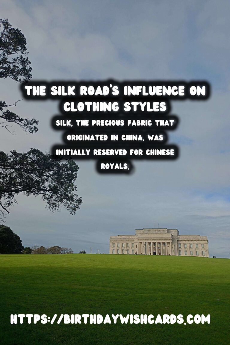 Exploring the Historical Impact of The Silk Road on Clothing