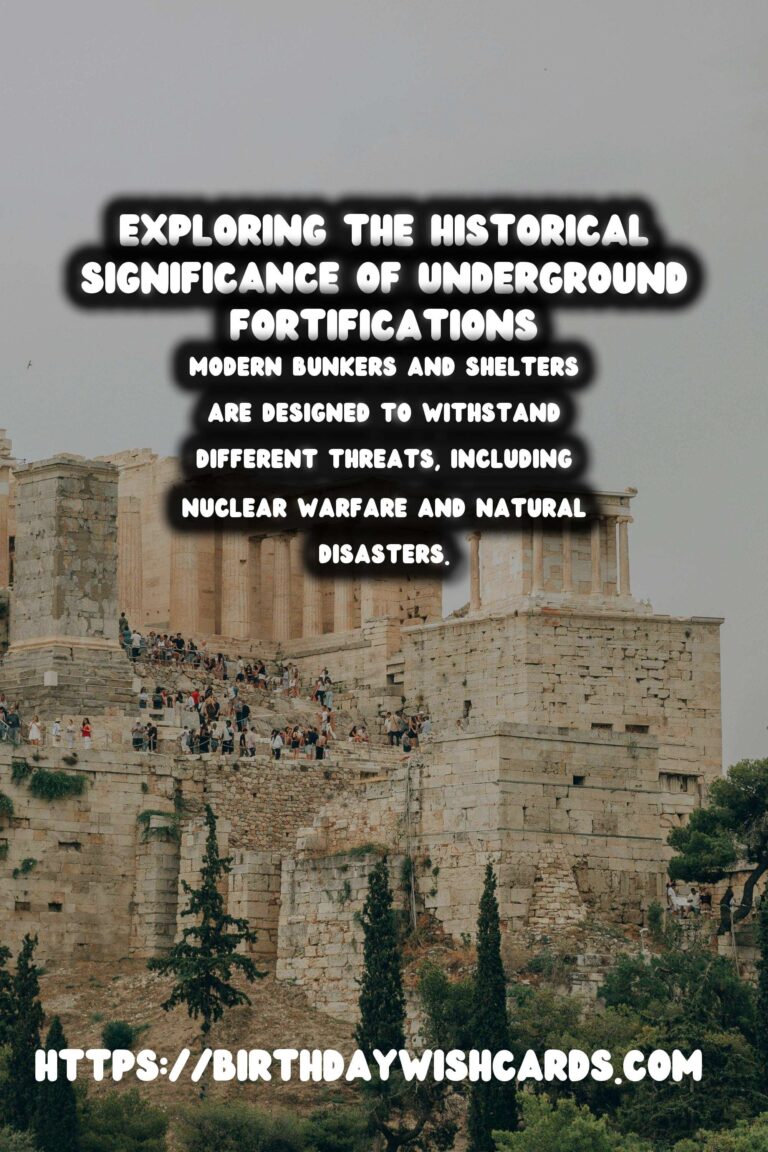Exploring the Historical Significance of Underground Fortifications