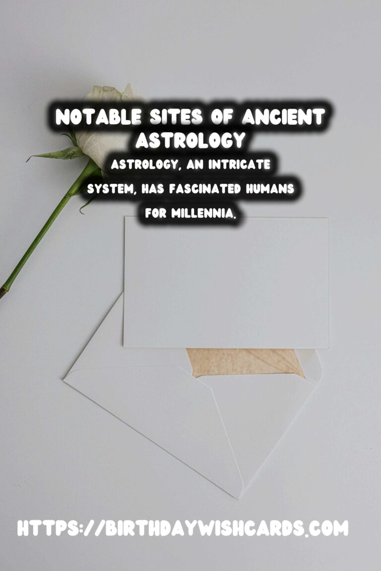Exploring the History of Ancient Astrology and Its Fascinating Sites