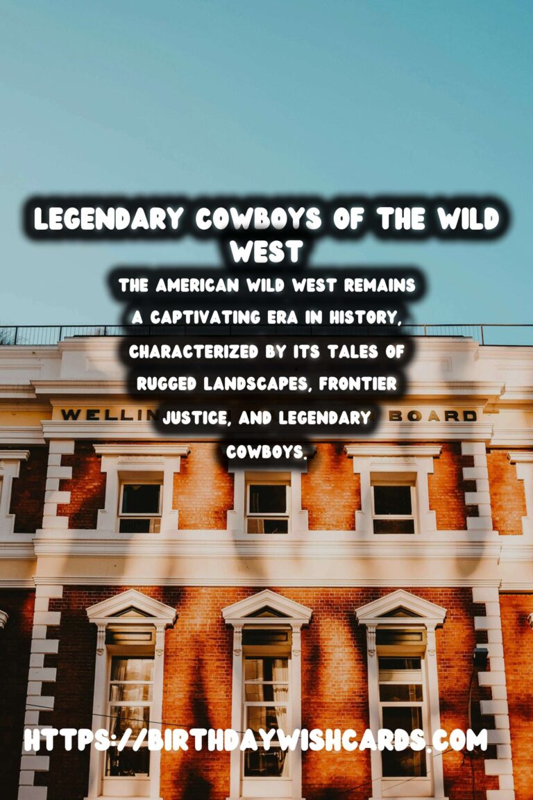 Exploring the Legendary Cowboys of the American Wild West