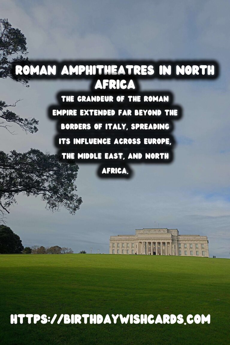 Exploring the Lesser-Known Roman Amphitheatres in North Africa