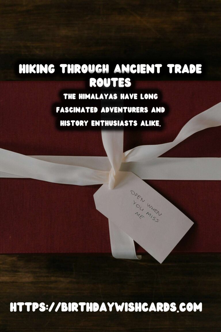 Exploring the Majestic Ancient Trade Routes of the Himalayas: A Hiking Journey