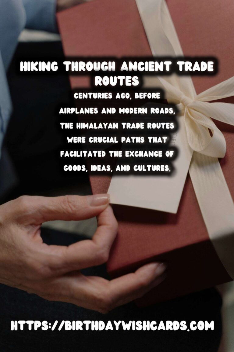 Exploring the Majestic Ancient Trade Routes of the Himalayas: A Hiking Journey