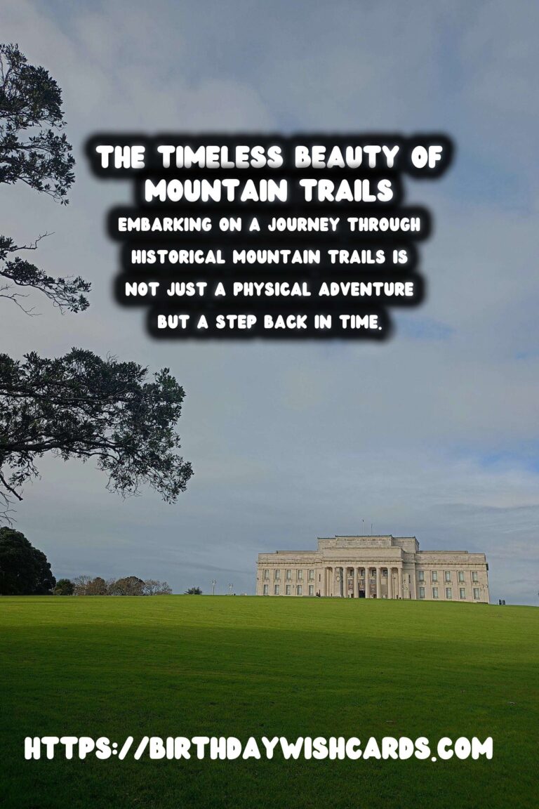 Exploring the Majesty of Historical Mountain Trails