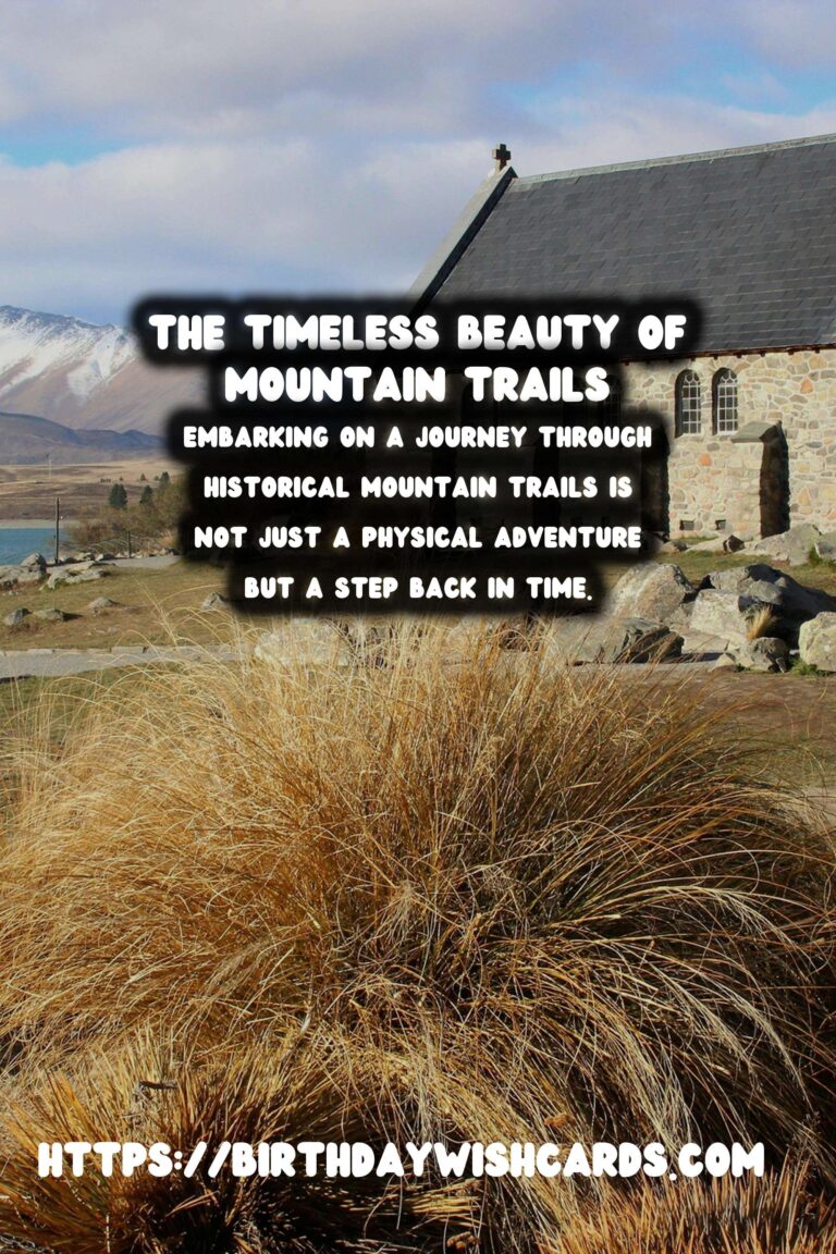 Exploring the Majesty of Historical Mountain Trails