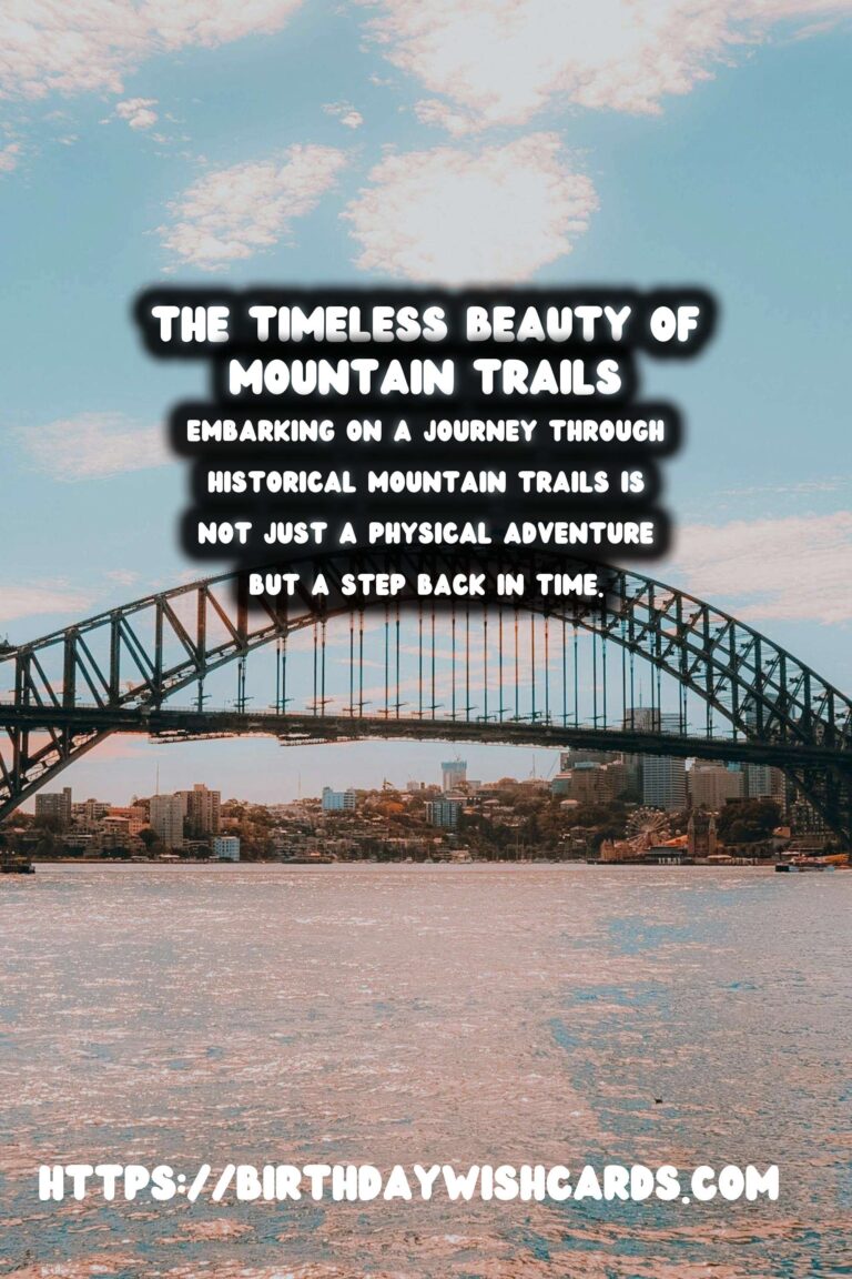 Exploring the Majesty of Historical Mountain Trails